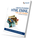 CREATE STUNNING HTML EMAIL THAT JUST WORKS!
