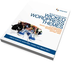 BUILD YOUR OWN
WICKED WORDPRESS THEMES!